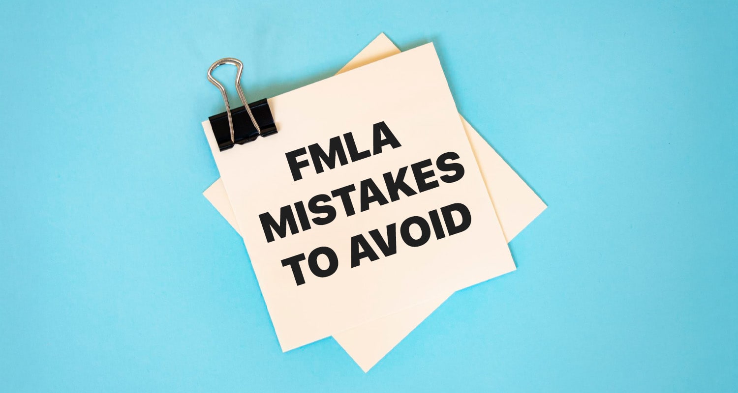 The Top 5 FMLA Mistakes and How to Avoid Them - FMLA NOW